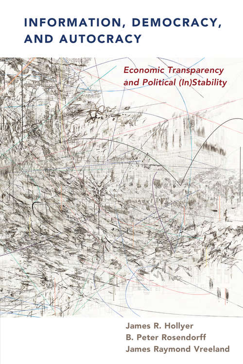 Information, Democracy and Autocracy: Economic Transparency and Political (In)Stability