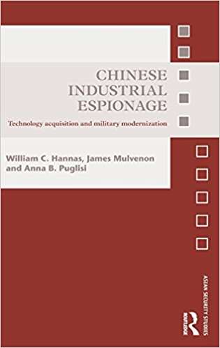 Chinese Industrial Espionage: Technology Acquisition and Military Modernisation (Asian Security Studies)