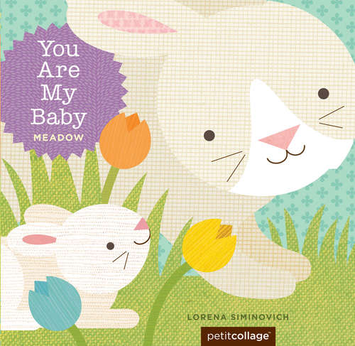 Book cover of You Are My Baby: Meadow (You Are My Baby)