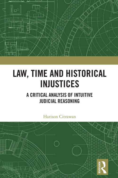 Book cover of Law, Time and Historical Injustices: A Critical Analysis of Intuitive Judicial Reasoning