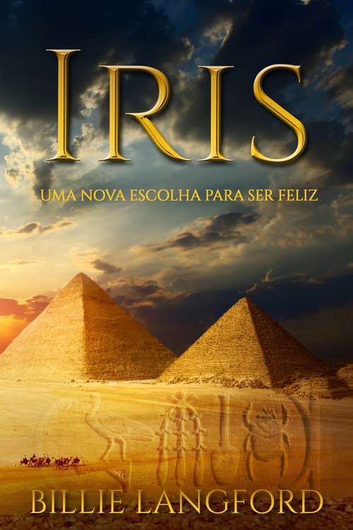 Book cover of Iris - Uma Nova Escolha Para Ser Feliz