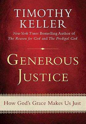 Generous Justice: How God's Grace Makes Us Just (Law, Justice And Power Ser.)
