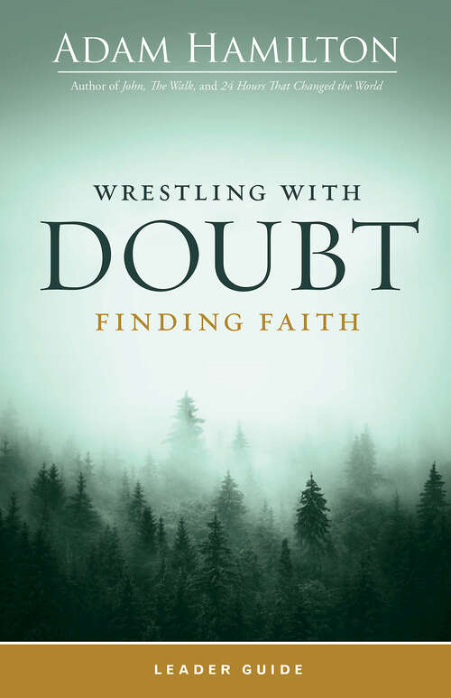 Book cover of Wrestling with Doubt, Finding Faith Leader Guide (Wrestling with Doubt, Finding Faith Leader Guide [EPUB])