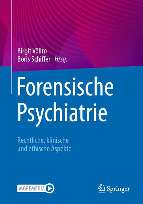 Book cover of Forensische Psychiatrie: Rechtliche, klinische und ethische Aspekte (1. Aufl. 2023)