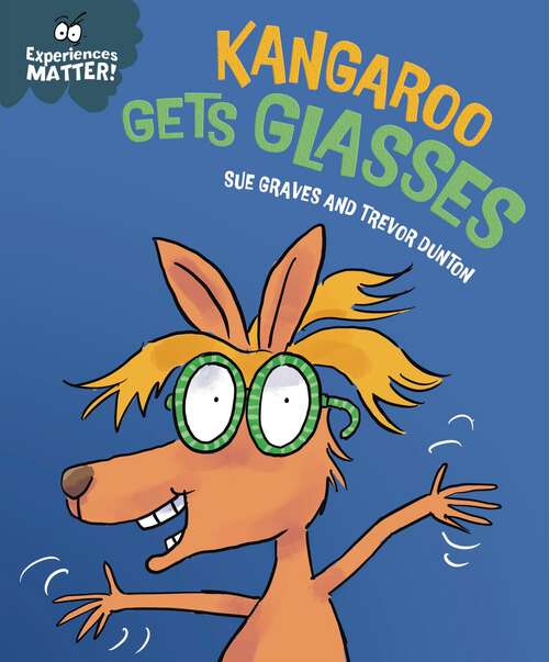 Book cover of Kangaroo Gets Glasses (Experiences Matter #139)