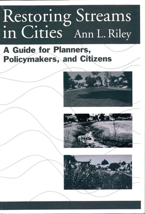 Book cover of Restoring Streams in Cities: A Guide for Planners, Policymakers, and Citizens