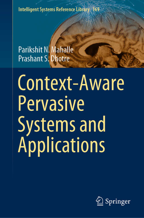 Book cover of Context-Aware Pervasive Systems and Applications (1st ed. 2020) (Intelligent Systems Reference Library #169)