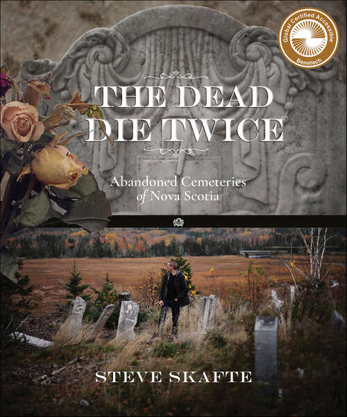 Book cover of The Dead Die Twice: Abandoned Cemeteries of Nova Scotia