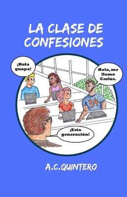 Book cover of La Clase de Confesiones: Carlos Hace El Peor Error De Su Vida (Second Edition)