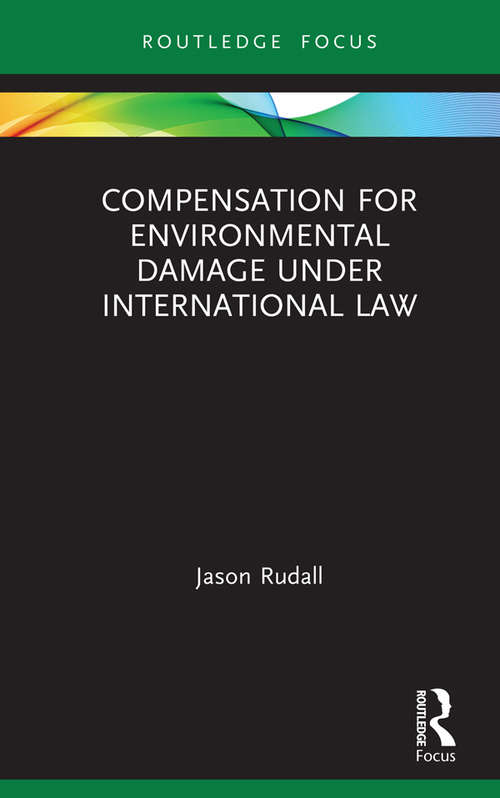 Book cover of Compensation for Environmental Damage Under International Law (Routledge Research in International Environmental Law)