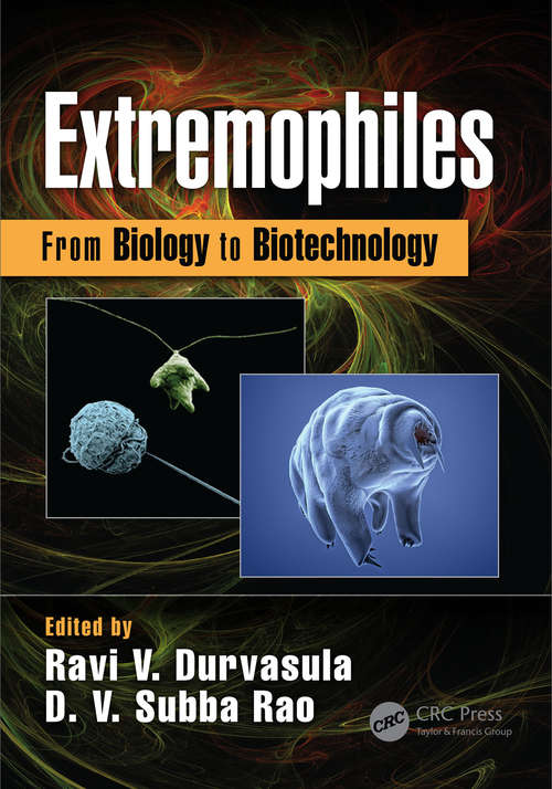 Extremophiles: From Biology to Biotechnology