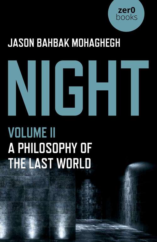 Book cover of Night: A Philosophy of the Last World
