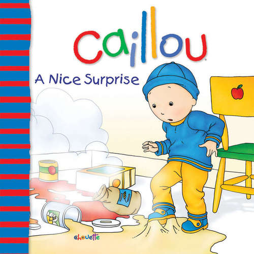 Book cover of Caillou: A Nice Surprise