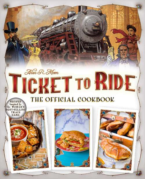 Book cover of Ticket to Ride™: The Official Cookbook