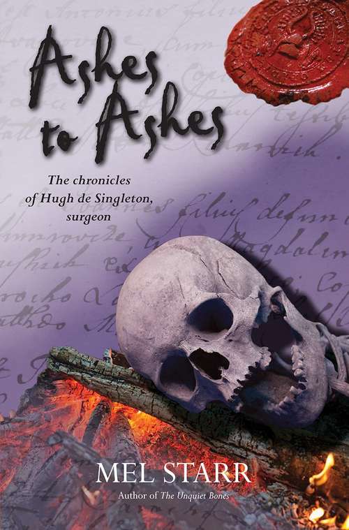 Book cover of Ashes To Ashes (The Eighth Chronicle of Hugh de Singleton, Surgeon)
