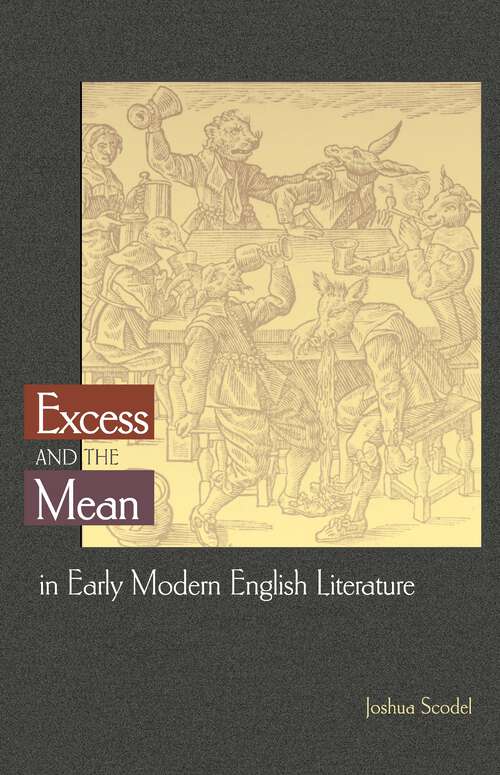 Book cover of Excess and the Mean in Early Modern English Literature (Literature in History)