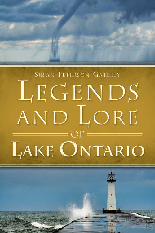 Legends and Lore of Lake Ontario (American Legends)