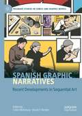 Spanish Graphic Narratives: Recent Developments in Sequential Art (Palgrave Studies in Comics and Graphic Novels)