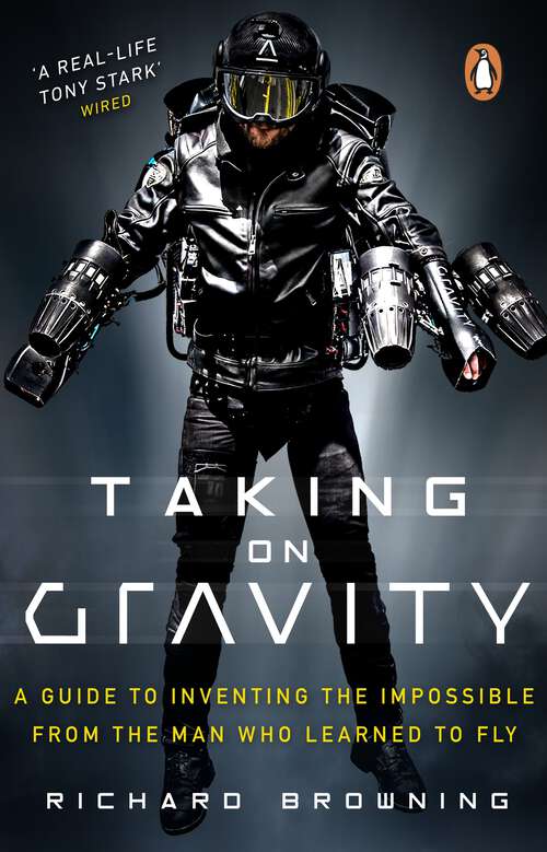 Book cover of Taking on Gravity: A Guide to Inventing the Impossible from the Man Who Learned to Fly