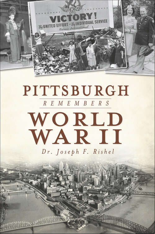 Book cover of Pittsburgh Remembers World War II (Military)