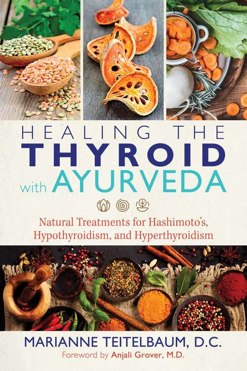 Book cover of Healing the Thyroid with Ayurveda: Natural Treatments for Hashimoto’s, Hypothyroidism, and Hyperthyroidism