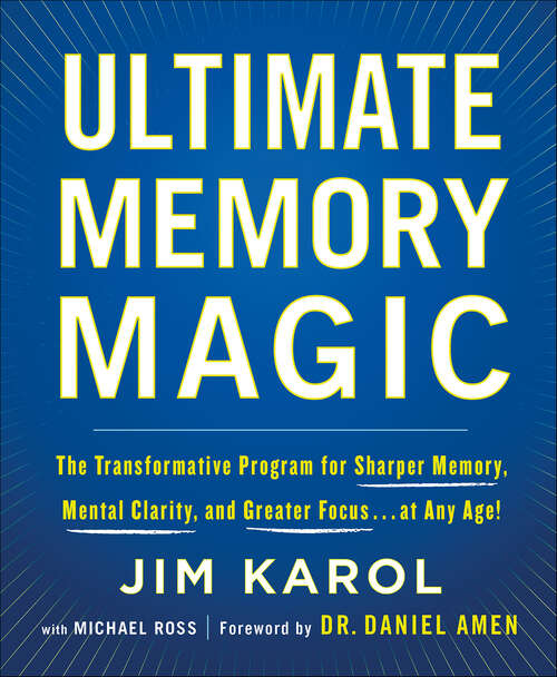 Book cover of Ultimate Memory Magic: The Transformative Program for Sharper Memory, Mental Clarity, and Greater Focus . . . at Any Age!
