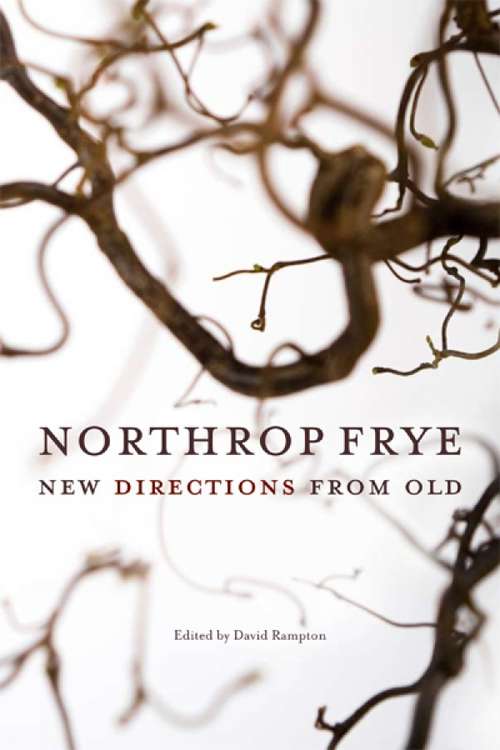 Book cover of Northrop Frye: New Directions from Old (Reappraisals: Canadian Writers)