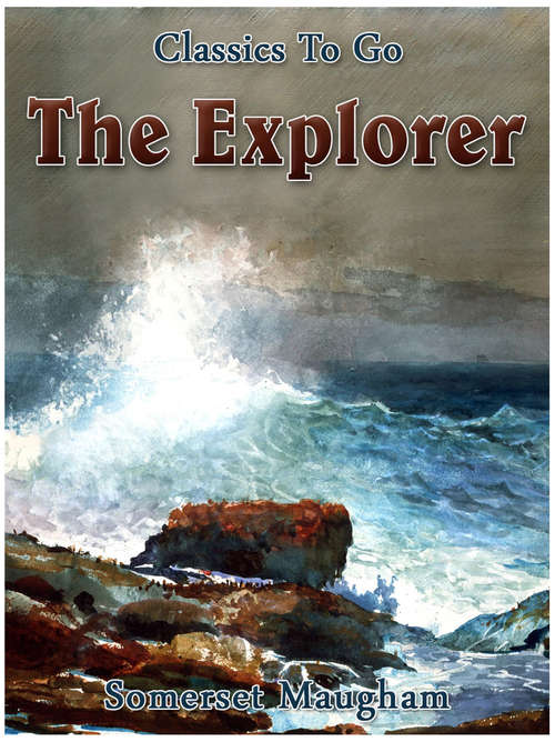 Book cover of The Explorer: Revised Edition Of Original Version (Classics To Go)