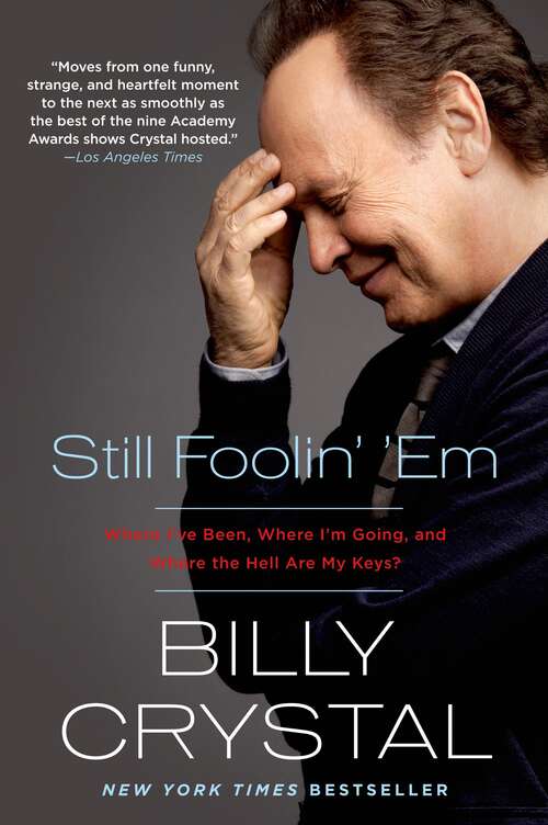Book cover of Still Foolin' 'Em: Where I've Been, Where I'm Going, and Where the Hell Are My Keys?