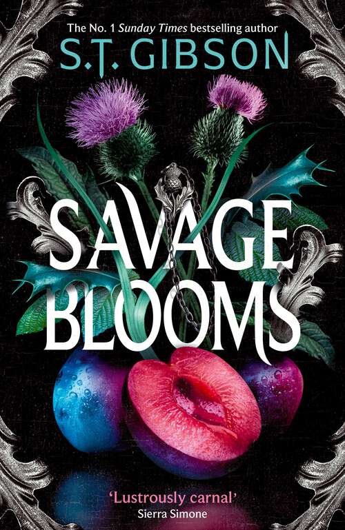 Book cover of Savage Blooms: the decadently sinister and deliciously erotic fantasy romance (Unearthly Delights #1)
