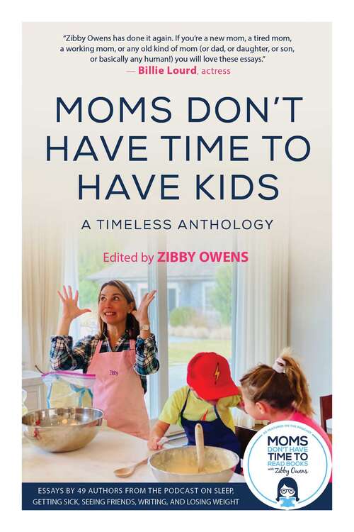 Book cover of Moms Don't Have Time to Have Kids: A Timeless Anthology