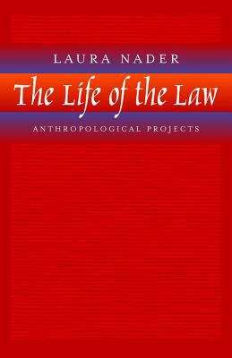Book cover of The Life of the Law: Anthropological Projects