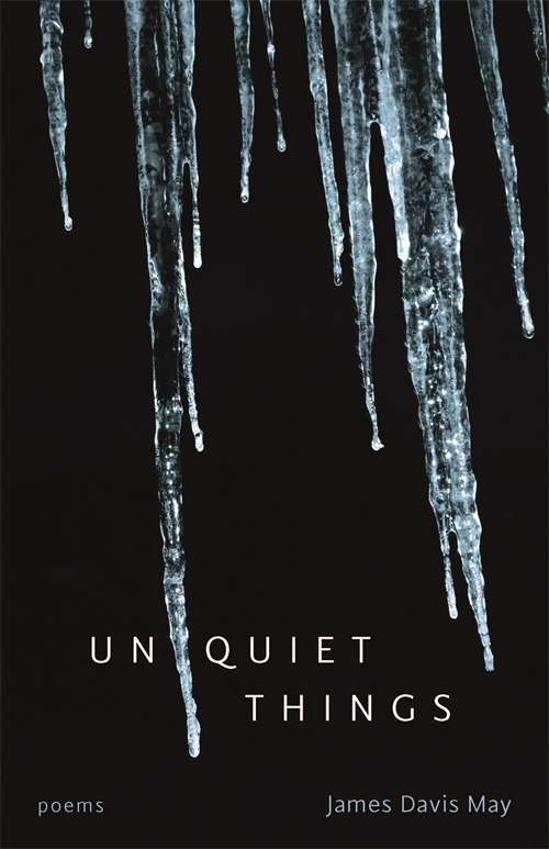 Unquiet Things: Poems (Goat Island Poetry)