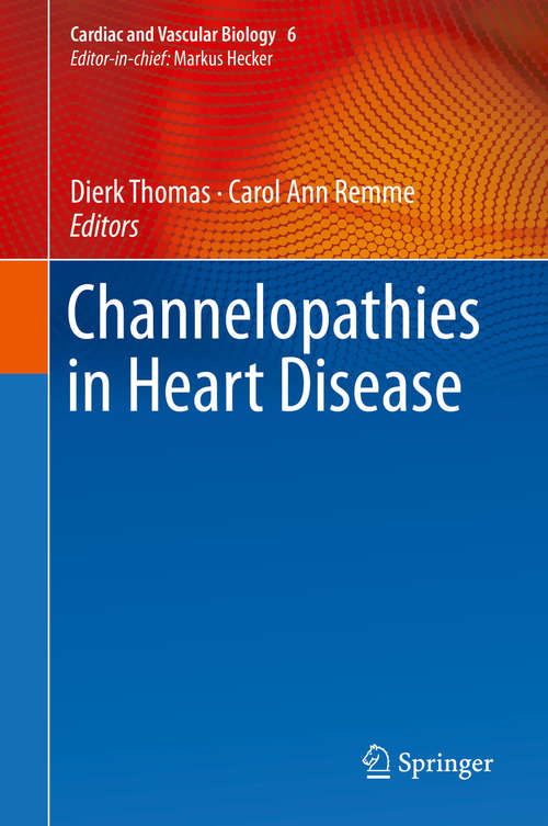 Channelopathies in Heart Disease (Cardiac And Vascular Biology Ser. #6)