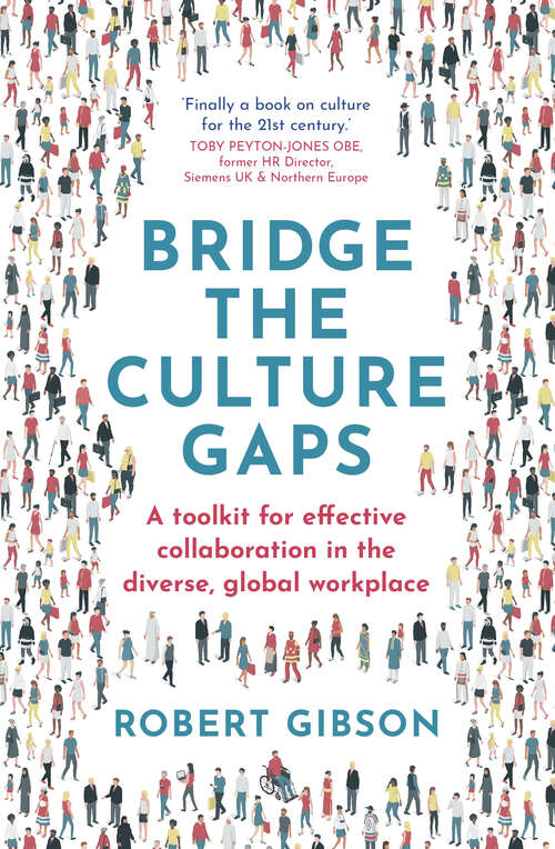 Book cover of Bridge the Culture Gaps: A toolkit for effective collaboration in the diverse, global workplace