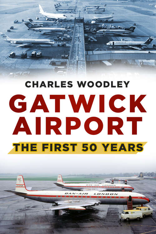 Book cover of Gatwick Airport: The First 50 Years