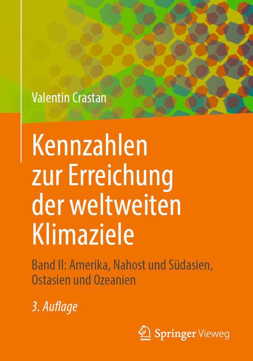 Book cover of Kennzahlen zur Erreichung der weltweiten Klimaziele: Band II: Amerika, Nahost und Südasien, Ostasien und Ozeanien (3. Aufl. 2023)