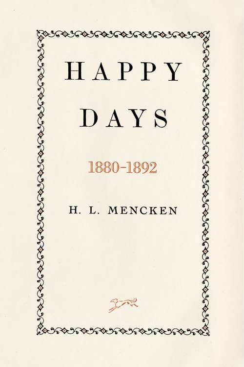 Book cover of Happy Days: 1880-1892 (H.L. Mencken's Autobiography)