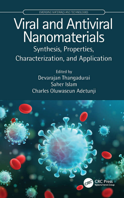 Viral and Antiviral Nanomaterials: Synthesis, Properties, Characterization, and Application (Emerging Materials and Technologies)