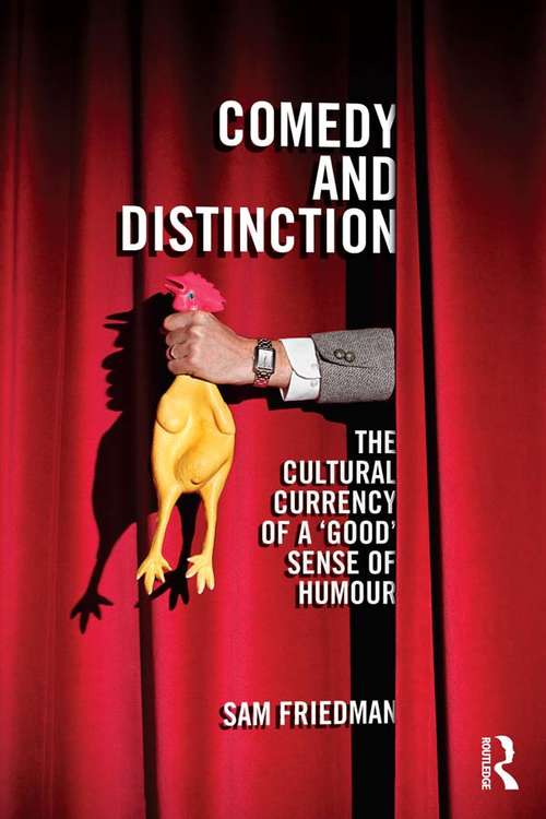 Comedy and Distinction: The Cultural Currency of a ‘Good’ Sense of Humour (CRESC)