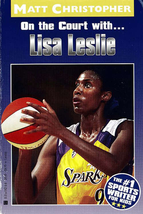 Book cover of On the Court with…Lisa Leslie: On the Court With...