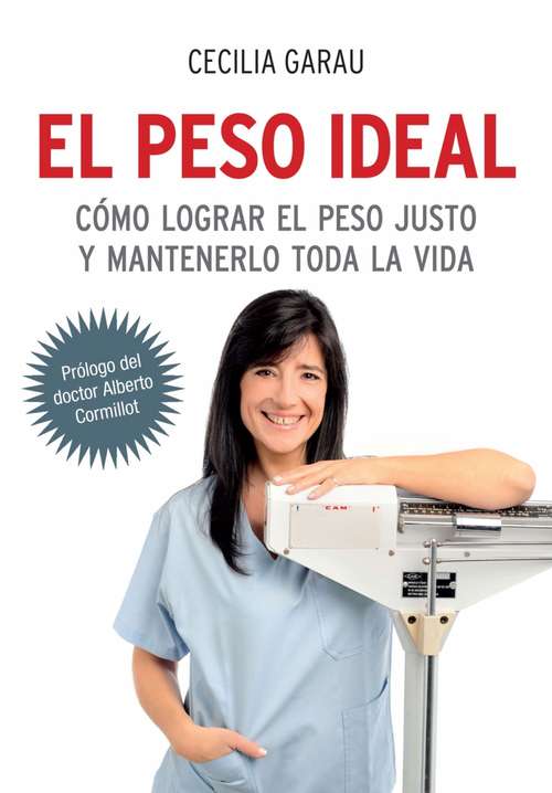 Book cover of El peso ideal: Cómo lograr el peso justo y mantenerlo toda la vida