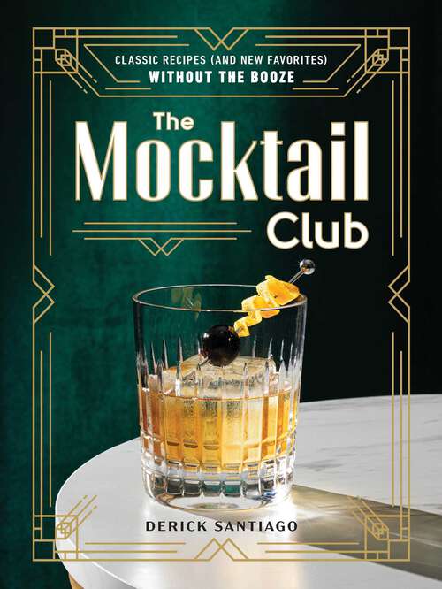 Book cover of The Mocktail Club: Classic Recipes (and New Favorites) Without the Booze