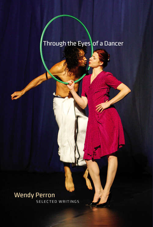 Book cover of Through the Eyes of a Dancer: Selected Writings