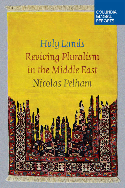 Book cover of Holy Lands: Reviving Pluralism in the Middle East