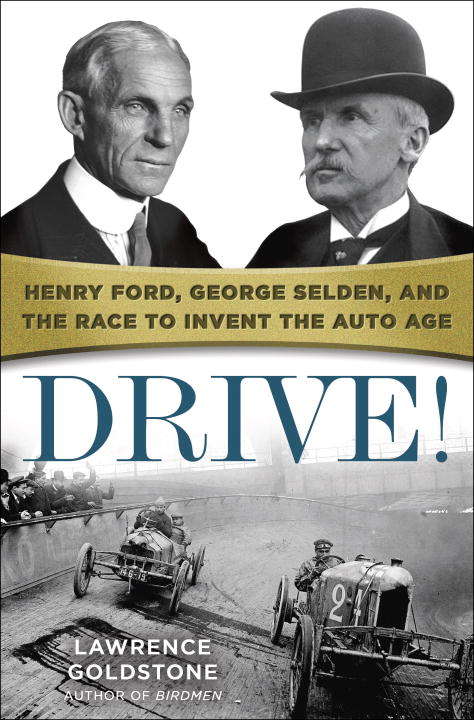 Book cover of Drive!: Henry Ford, George Selden, and the Race to Invent the Auto Age