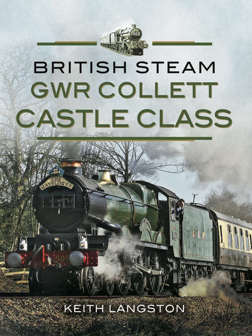 Book cover of GWR Collett Castle Class: Gwr Collett Castle Class (British Steam)