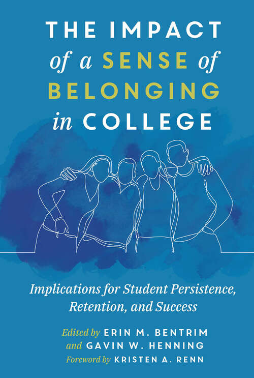 Book cover of The Impact of a Sense of Belonging in College: Implications for Student Persistence, Retention, and Success (1)