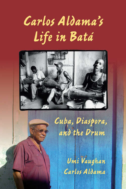 Book cover of Carlos Aldama's Life in Batá