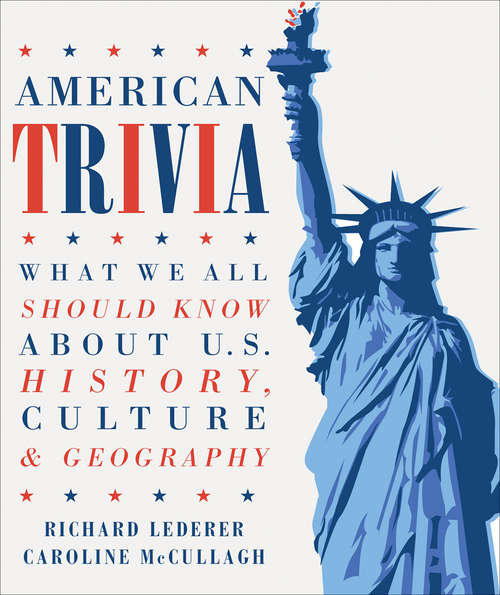 Book cover of American Trivia: What We Should All Know About U.S. History, Culture & Geography